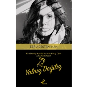 Yalnız Değiliz - Ebru Destan