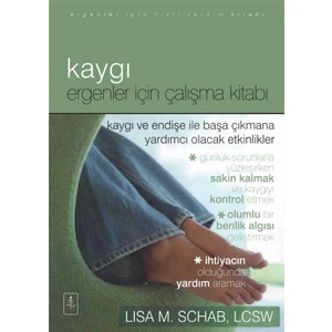Kaygı: Ergenler İçin Çalışma Kitabı