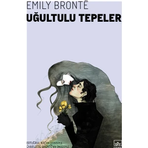 Uğultulu Tepeler - Emily Bronte