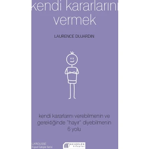 Kendi Kararlarını Vermek - Laurence Dujardin