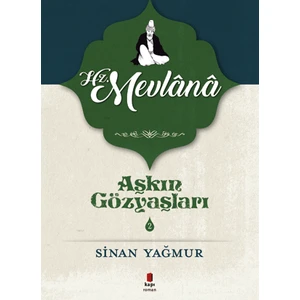 Aşkın Gözyaşları 2: Hz. Mevlana - Sinan Yağmur