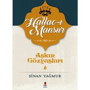 Aşkın Gözyaşları 3: Halluc-I Mansur - Sinan Yağmur