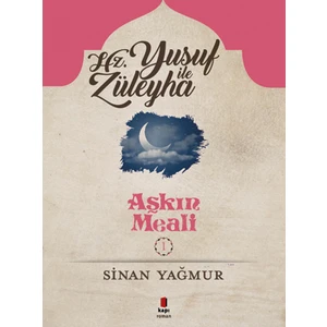 Aşkın Meali 1: Yusuf İle Züleyha - Sinan Yağmur