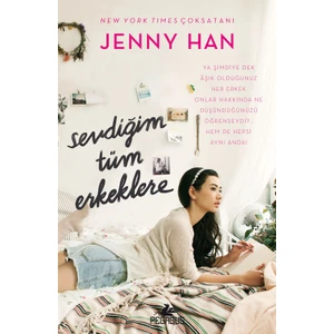 Sevdiğim Tüm Erkeklere - Jenny Han