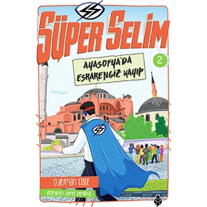 Süper Selim 2: Ayasofya’Da Esrarengiz Kayıp