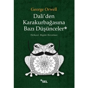Dali'den Karakurbağasına Bazı Düşünceler - George Orwell