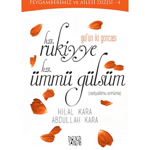 Gül'Ün İki Goncası: Hz. Rukiyye - Hz. Ümmü Gülsüm