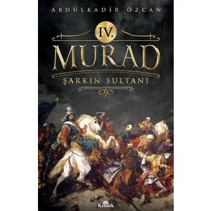 4. Murad Şarkın Sultanı - Abdülkadir Özcan