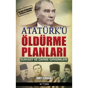 Atatürk’Ü Öldürme Planları