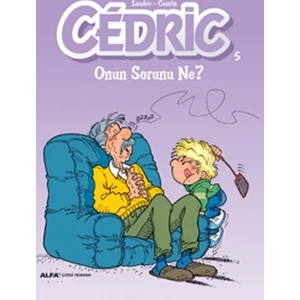 Cedric 5: Onun Sorunu Ne?