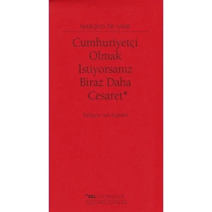 Geceyarısı Kitapları: Cumhuriyetçi Olmak İstiyorsanız Biraz Daha Cesaret - Marquis De Sade
