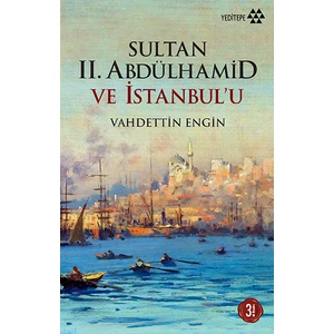 Sultan II. Abdülhamid Ve İstanbul’u
