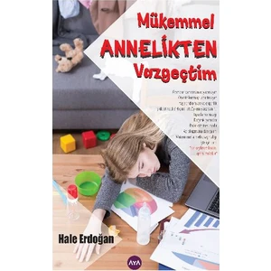 Mükemmel Annelikten Vazgeçtim