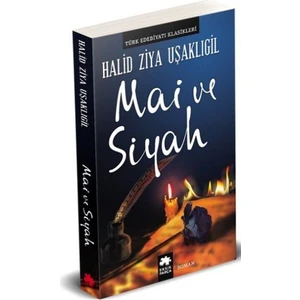 Mai Ve Siyah - Halid Ziya Uşaklıgil