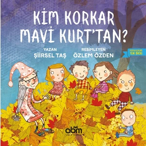 Kim Korkar Mavi Kurttan Hikaye Kitabı - 4 Yaş Üzeri Çocuklar Için Eğitici Ve Öğretici Kitap
