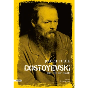 Dostoyevski: Çağının Bir Yazarı - Joseph Frank