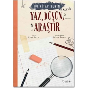 Bu Kitap Senin: Yaz Düşün Araştır - Ezgi Berk