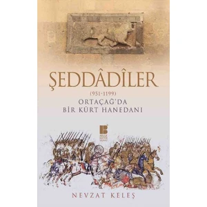 Şeddadiler 951-1199 Ortaçağda Bir Kürt Hanedanı