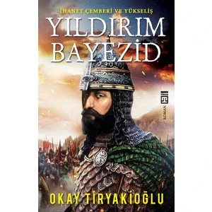 Yıldırım Bayezid - Okay Tiryakioğlu