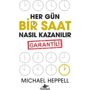 Her Gün Bir Saat Nasıl Kazanılır - Michael Heppell