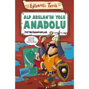 Alp Arslanın Yolu Anadolu - Metin Özdamarlar