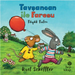 Tavşancan İle Faresu, Büyük Balon - Axel Scheffler