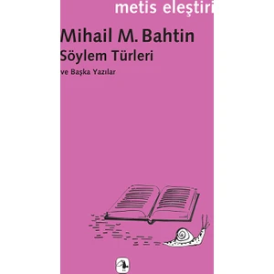 Söylem Türleri Ve Başka Yazılar - Mihail M. Bahtin