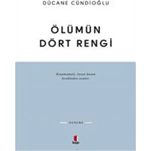 Ölümün Dört Rengi - Dücane Cündioğlu