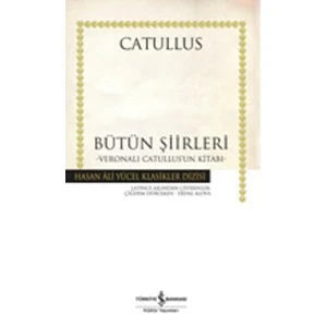 Bütün Şiirleri: Catullus - Gaius Valerius Catullus
