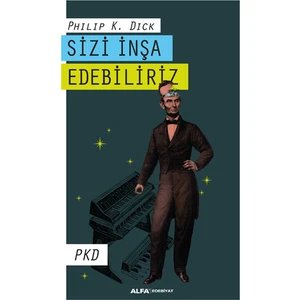 Sizi İnşa Edebiliriz - Philip K. Dick Dick