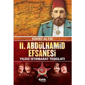 2. Abdulhamid Efsanesi-Yıldız İstihbarat Teşkilatı - Şükrü Altın
