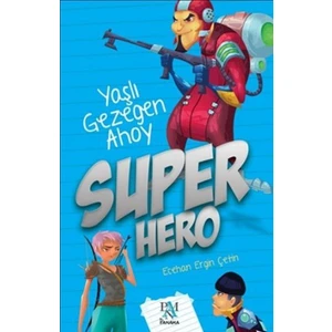 Süper Hero: Yaşlı Gezegen Ahoy
