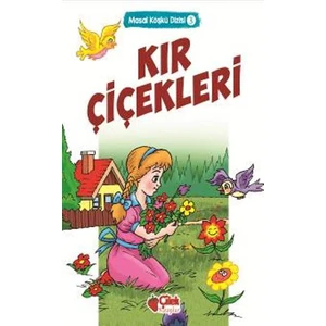 Kır Çiçekleri: Masal Köşkü 3