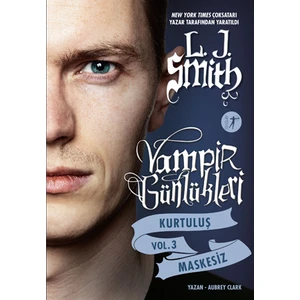 Vampir Günlükleri: Kurtuluş Vol.3 Maskesiz - L. J. Smith