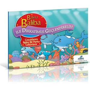 Adeda Yayıncılık Balina Baliba ile Dikkatimizi Güçlendirelim - Çocuklarını İlginç Bir Parka Götürüyor - Hasan Ay