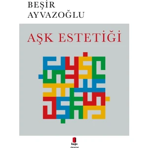 Aşk Estetiği - Beşir Ayvazoğlu