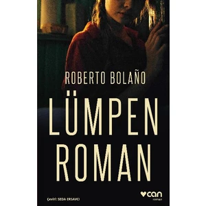 Lümpen Roman - Roberto Bolano