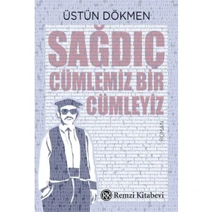 Sağdıç Cümlemiz Bir Cümleyiz -  Üstün Dökmen
