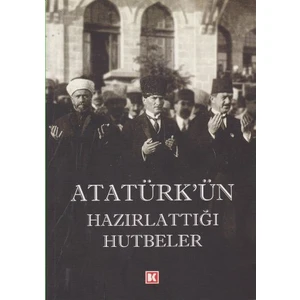 Atatürkün Hazırlattığı Hutbeler