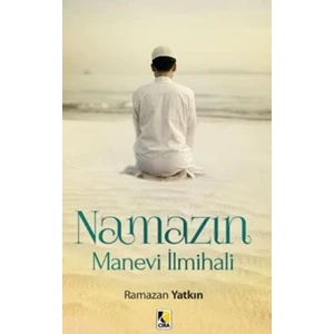 Namazın Manevi İlmihali