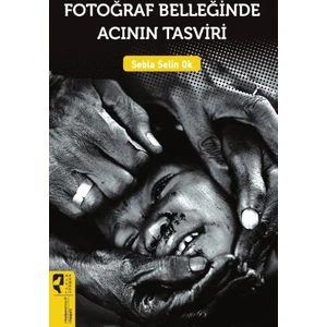 Fotoğraf Belleğinde Acının Tasviri
