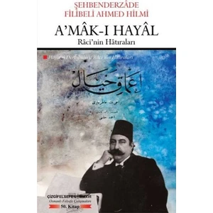 Amak-I Hayal: Racinin Hatıraları - Şehbenderzade Filibeli Ahmed Hilmi