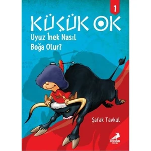 Küçük Ok 1: Uyuz İnek Nasıl Boğa Olur