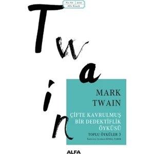 Çifte Kavrulmuş Bir Dedektiflik Öyküsü - Mark Twain