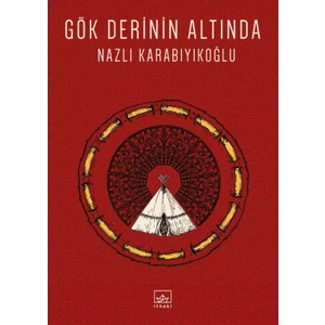 Gök Derinin Altında - Nazlı Karabıyıkoğlu