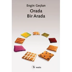 Orada, Bir Arada - Engin Geçtan