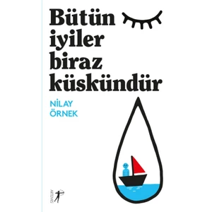 Bütün İyiler Biraz Küskündür - Nilay Örnek
