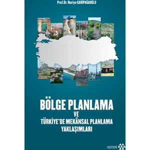 Bölge Planlama Ve Türkiye’De Mekânsal Planlama Yaklaşımları
