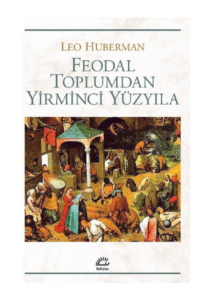 FEODAL TOPLUMDAN YİRMİNCİ YÜZYILA