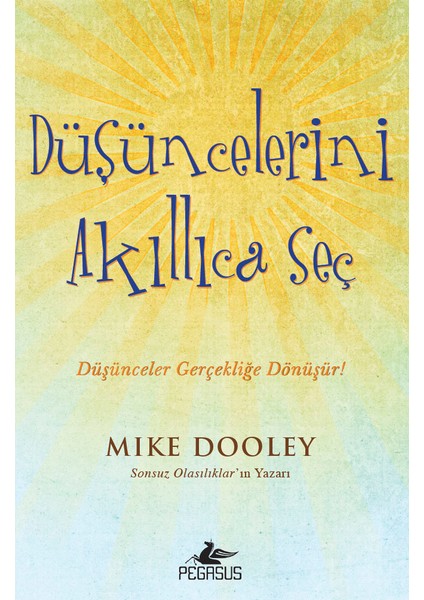 Düşüncelerini Akıllıca Seç - Mike Dooley
